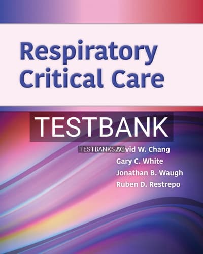 Test Bank for Respiratory Critical Care 1st Edition by Chang cover