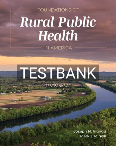 Test Bank for Foundations of Rural Public Health in America 1st Edition by Inungu cover