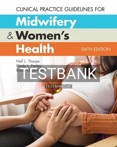 Test Bank for Clinical Practice Guidelines for Midwifery & Women’s Health 6th Edition by Tharpe cover