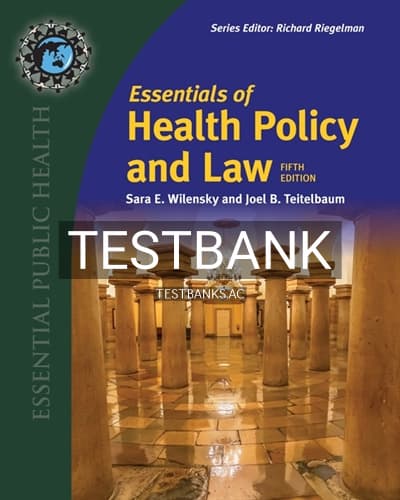 Test Bank for Essentials of Health Policy and Law 5th Edition by Wilensky cover