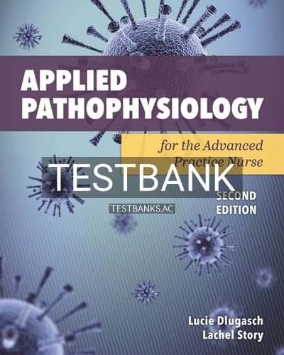 Test Bank for Applied Pathophysiology for the Advanced Practice Nurse 2nd Edition by Dlugasch cover