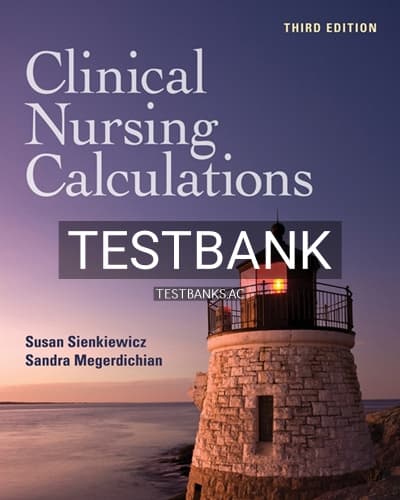 Test Bank for Clinical Nursing Calculations 3rd Edition by Sienkiewicz cover