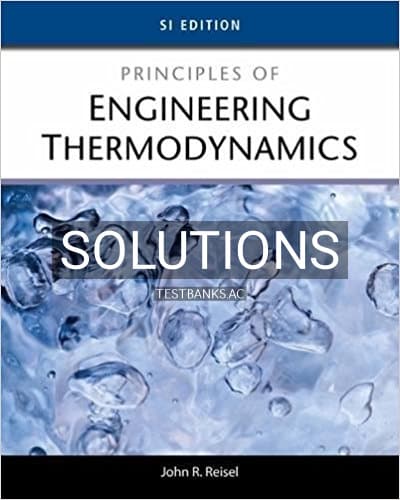 Solutions for Principles of Engineering Thermodynamics SI Edition 1st Edition by Reisel cover
