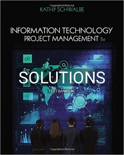 Solutions for Information Technology Project Management 8th Edition by Kathy Schwalbe cover