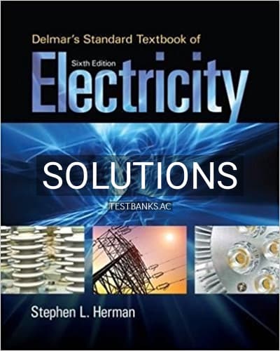 Solutions for Delmars Standard Textbook of Electricity 6th Edition by Herman cover