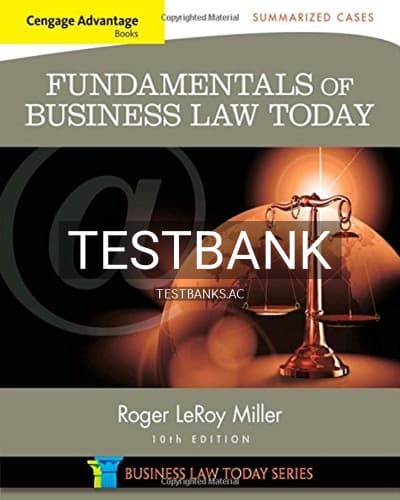Test Bank for Cengage Advantage Books Fundamentals of Business Law Today Summarized Cases 10th Edition by Miller cover