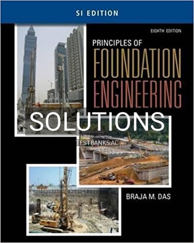 Solutions for Principles of Foundation Engineering SI Edition 8th Edition by Das cover