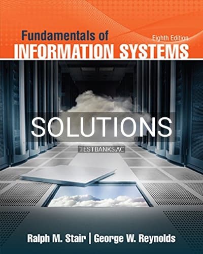 Solutions for Fundamentals of Information Systems 8th Edition by Stair cover