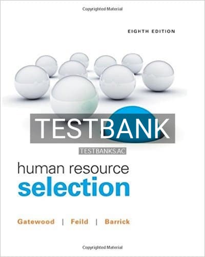 Test Bank for Human Resource Selection 8th Edition by Gatewood cover