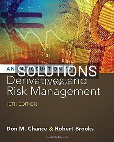 Solutions for Introduction to Derivatives and Risk Management 10th Edition by Chance cover