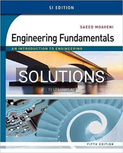Solutions for Engineering Fundamentals An Introduction to Engineering SI Edition 5th Edition by Moaveni cover