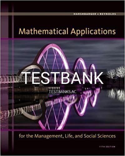 Test Bank for Mathematical Applications for the Management Life and Social Sciences 11th Edition by Harshbarger cover