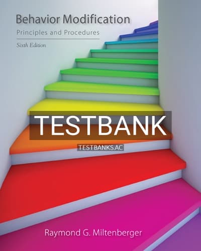 Test Bank for Behavior Modification Principles and Procedures 6th Edition by Miltenberger cover