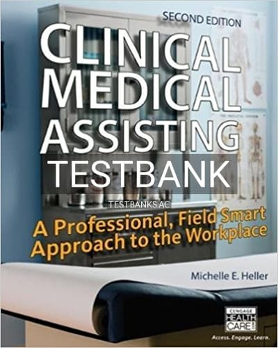 Test Bank for Clinical Medical Assisting A Professional Field Smart Approach to the Workplace 2nd Edition by Heller cover