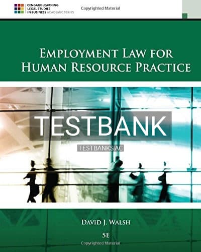 Test Bank for Employment Law for Human Resource Practice 5th Edition by Walsh cover