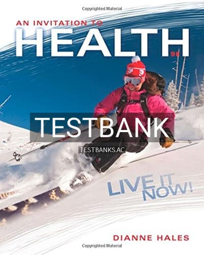 Test Bank for An Invitation to Health Live It Now Brief Edition 9th Edition by Dianne Hales cover