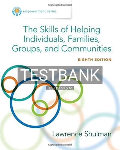 Test Bank for Empowerment Series The Skills of Helping Individuals Families Groups and Communities 8th Edition by Shulman cover