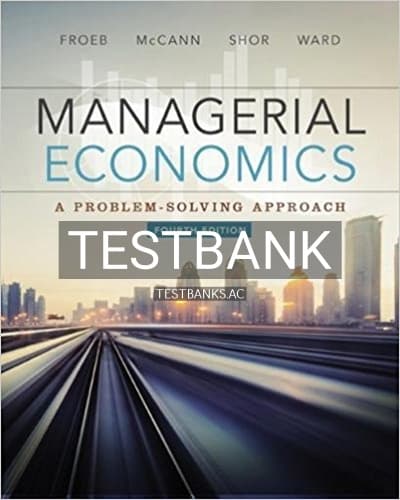 Test Bank for Managerial Economics 4th Edition by Froeb cover