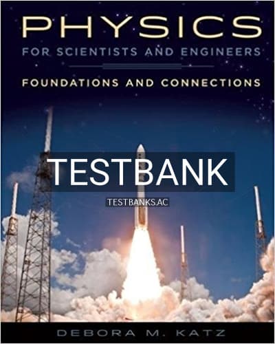 Test Bank for Physics for Scientists and Engineers Foundations and Connections 1st Edition by Katz cover