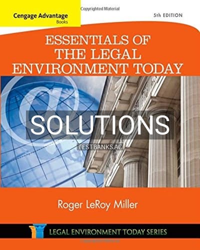 Solutions for Cengage Advantage Books Essentials of the Legal Environment Today 5th Edition by Miller cover