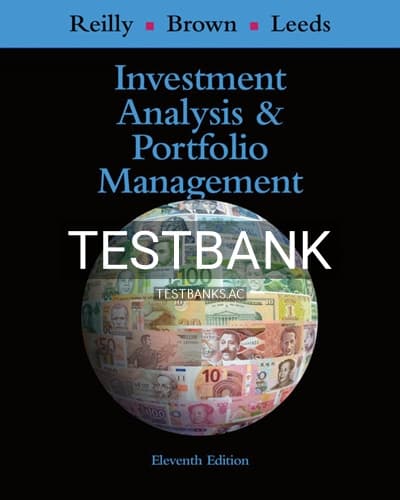 Test Bank for Investment Analysis and Portfolio Management 11th Edition by Reilly cover