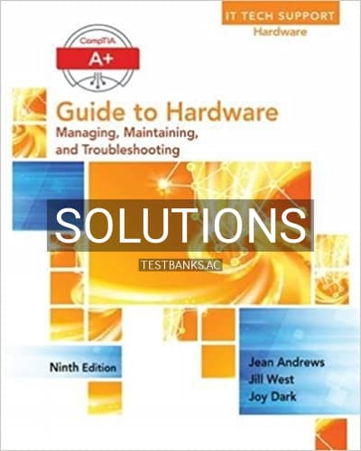 Solutions for A+ Guide to Hardware 9th Edition by Andrews cover