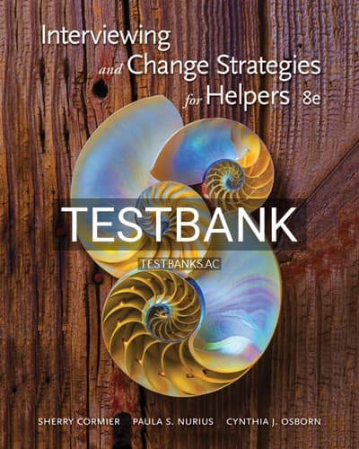 Test Bank for Interviewing and Change Strategies for Helpers 8th Edition by Cormier cover