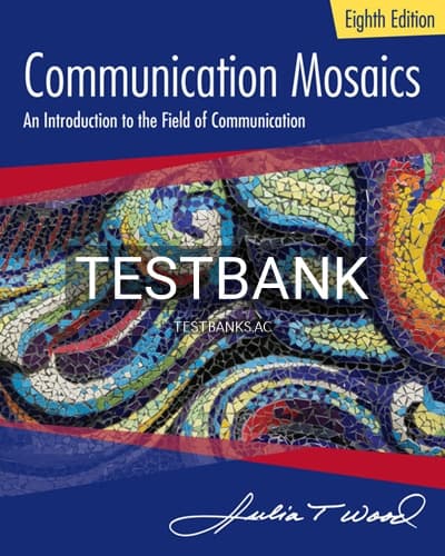 Test Bank for Communication Mosaics 8th Edition by Wood cover