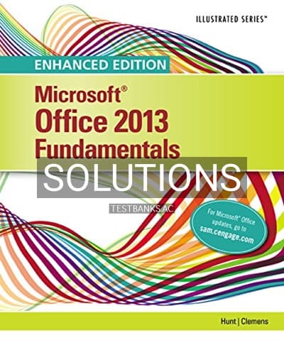 Solutions for Enhanced Microsoft Office 2013 Illustrated Fundamentals 1st Edition by Hunt cover