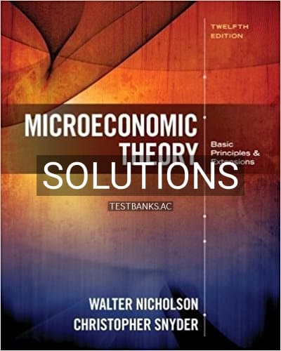 Solutions for Microeconomic Theory Basic Principles and Extensions 12th Edition by Nicholson cover
