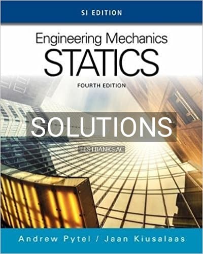 Solutions for Engineering Mechanics Statics SI Edition 4th Edition by Pytel cover