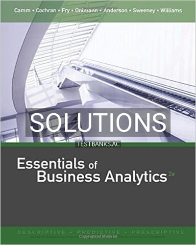 Solutions for Essentials of Business Analytics 2nd Edition by Camm cover