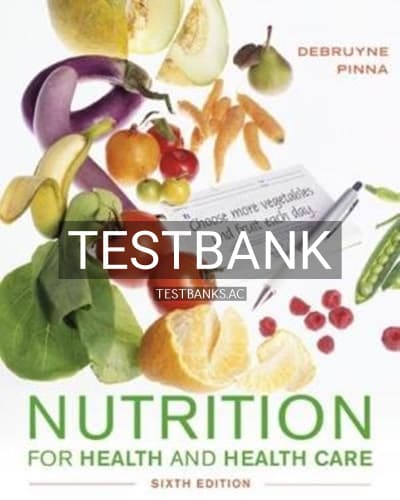 Test Bank for Nutrition for Health and Healthcare 6th Edition by DeBruyne cover