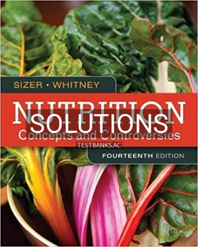 Solutions for Nutrition Concepts and Controversies 14th Edition by Sizer cover