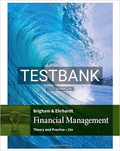 Test Bank for Financial Management Theory and Practice 15th Edition by Brigham cover