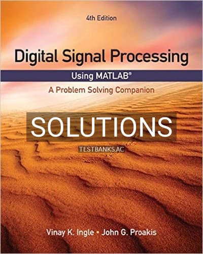 Solutions for Digital Signal Processing Using MATLAB A Problem Solving Companion 4th Edition by Ingle cover
