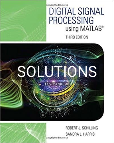 Solutions for Digital Signal Processing using MATLAB 3rd Edition by Schilling cover