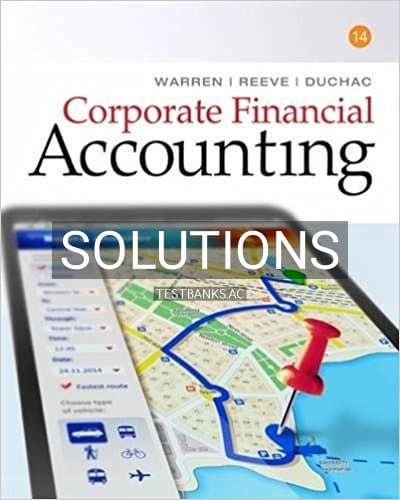 Solutions for Corporate Financial Accounting 14th Edition by Warren cover