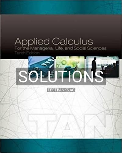 Solutions for Applied Calculus for the Managerial Life and Social Sciences 10th Edition by Tan cover