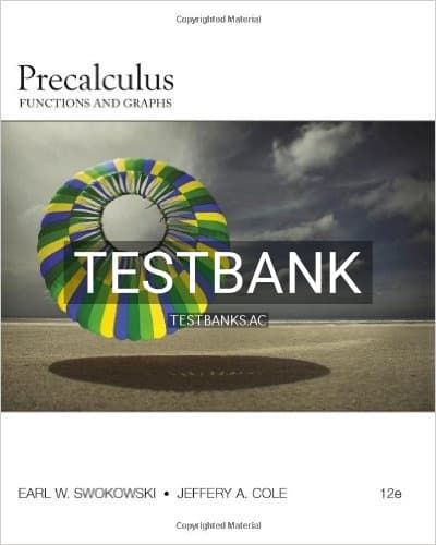 Test Bank for Precalculus Functions and Graphs 12th Edition by Swokowski cover