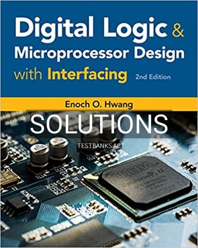 Solutions for Digital Logic and Microprocessor Design with Interfacing 2nd Edition by Hwang cover