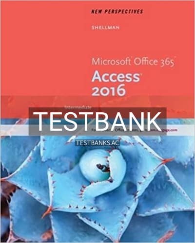 Test Bank for New Perspectives Microsoft Office 365 and Access 2016 Intermediate 1st Edition by Shellman cover