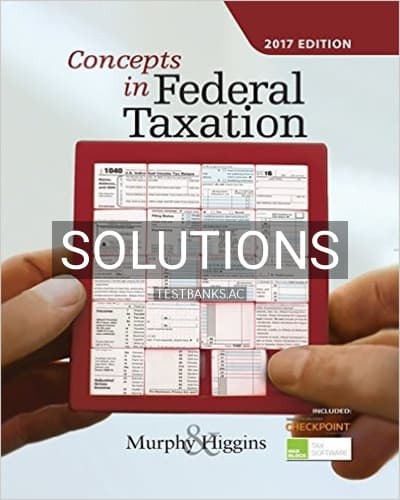Solutions for Concepts in Federal Taxation 2017 24th Edition by Murphy cover