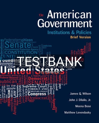 Test Bank for American Government Institutions and Policies Brief Version 13th Edition by Wilson cover