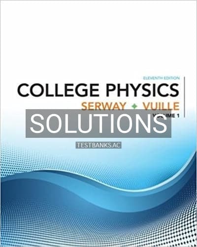 Solutions for College Physics Volume 1 11th Edition by Serway cover