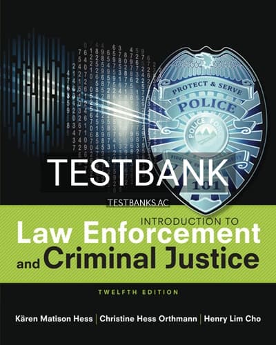 Test Bank for Introduction to Law Enforcement and Criminal Justice 12th Edition by Hess cover