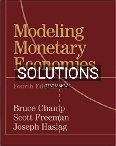 Solutions for Modeling Monetary Economies 4th Edition by Champ cover