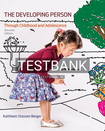 Test Bank for Developing Person Through Childhood and Adolescence 11th Edition by Berger cover