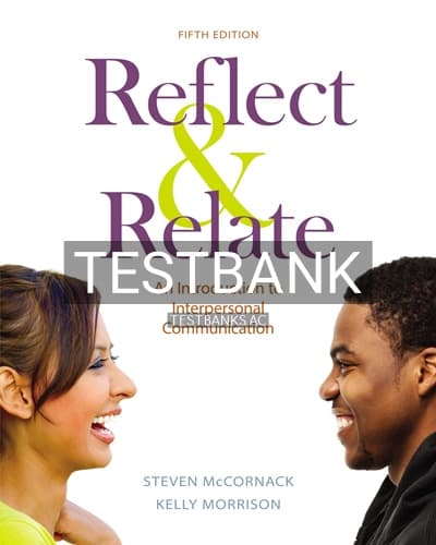 Test Bank for Reflect & Relate An Introduction to Interpersonal Communication 5th Edition by McCornack cover