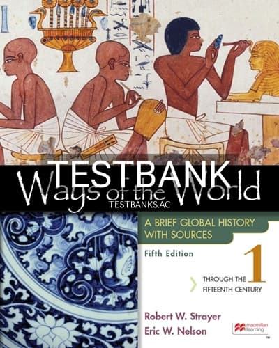 Test Bank for Ways of the World with Sources Volume 1 5th Edition by Strayer cover